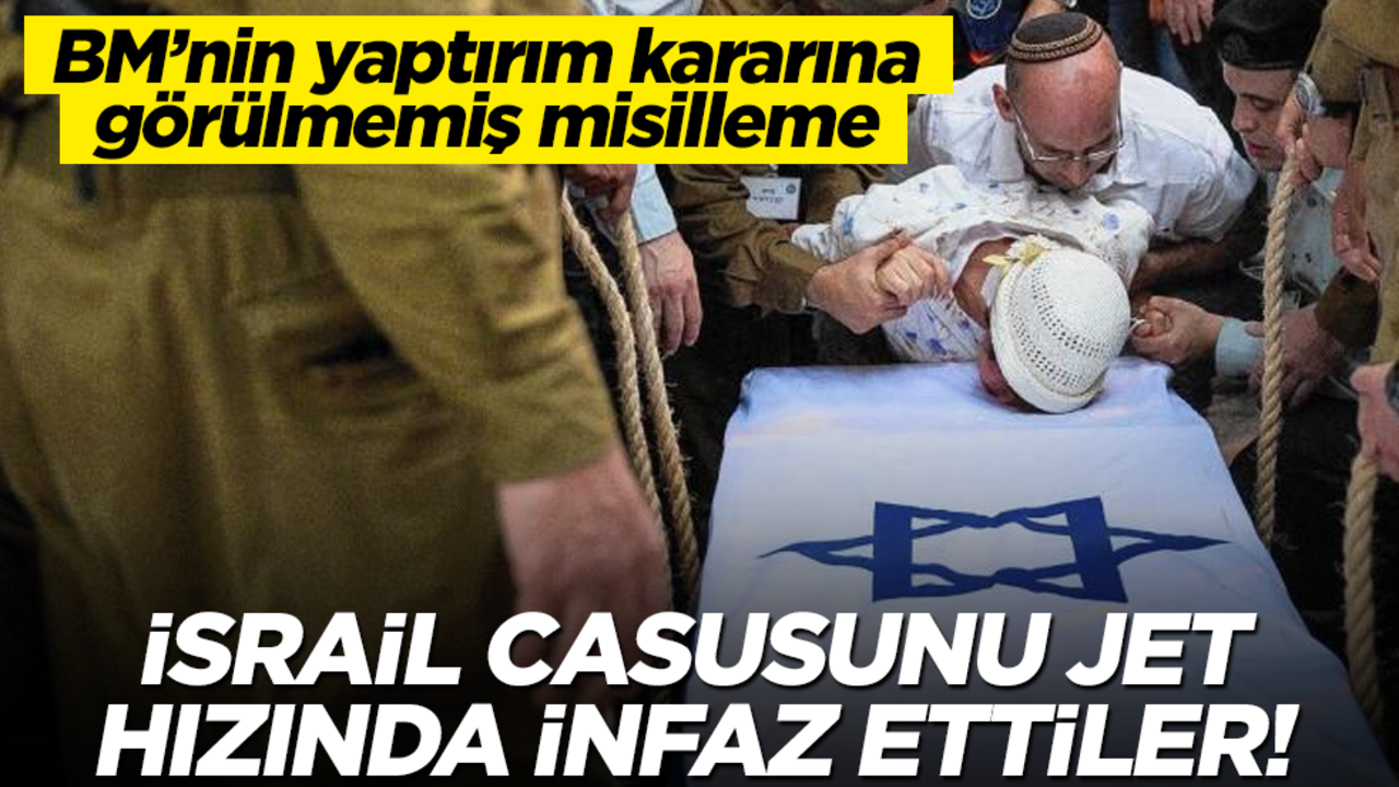 BM’nin yaptırım kararına görülmemiş misilleme: İsrail casusunu jet hızında infaz ettiler!