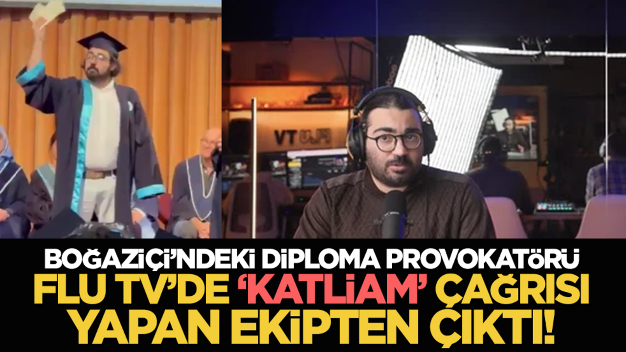 Boğaziçi’ndeki diploma provokatörü Flu TV’de "katliam" çağrısı yapan ekipten çıktı!