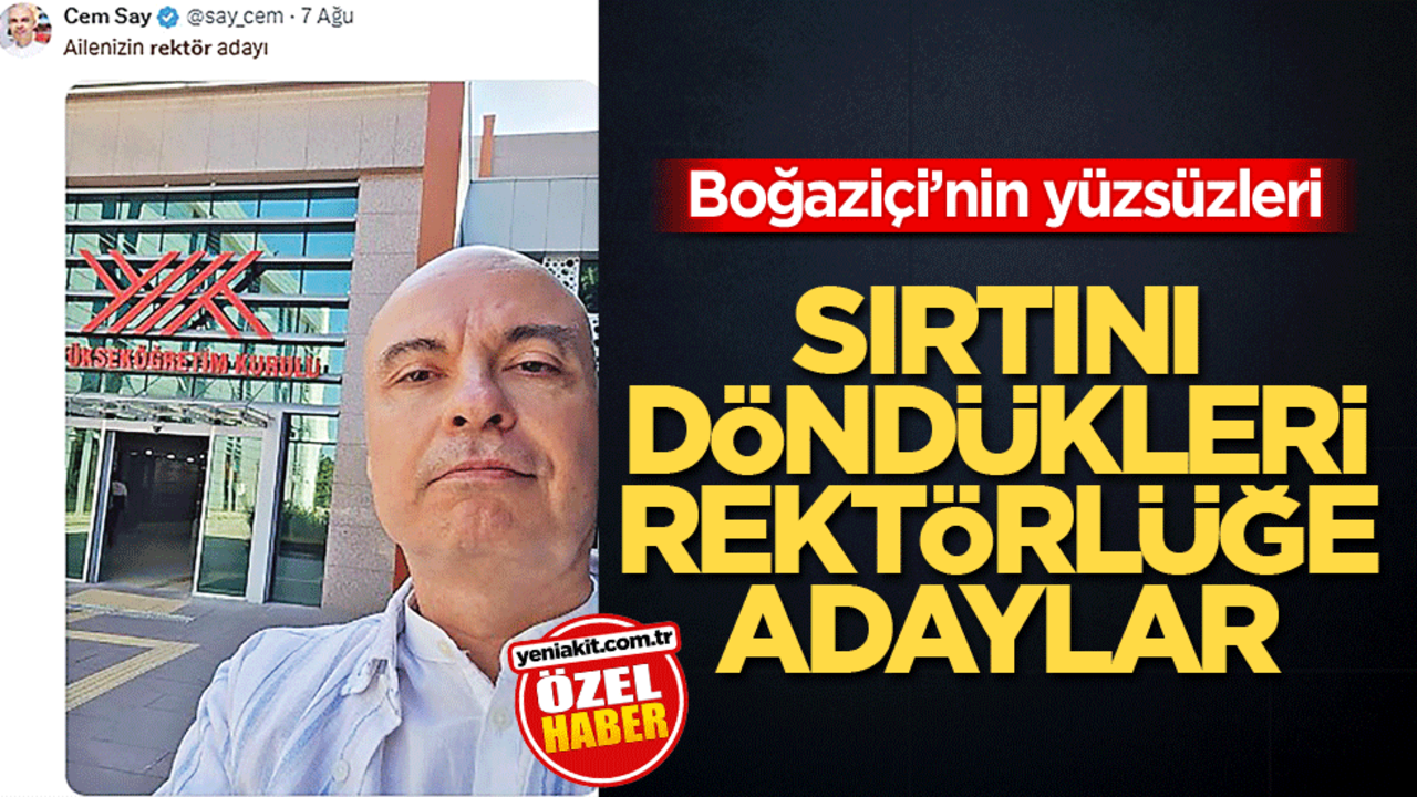 Boğaziçi’nin yüzsüzleri! Sırtını döndükleri rektörlüğe adaylar
