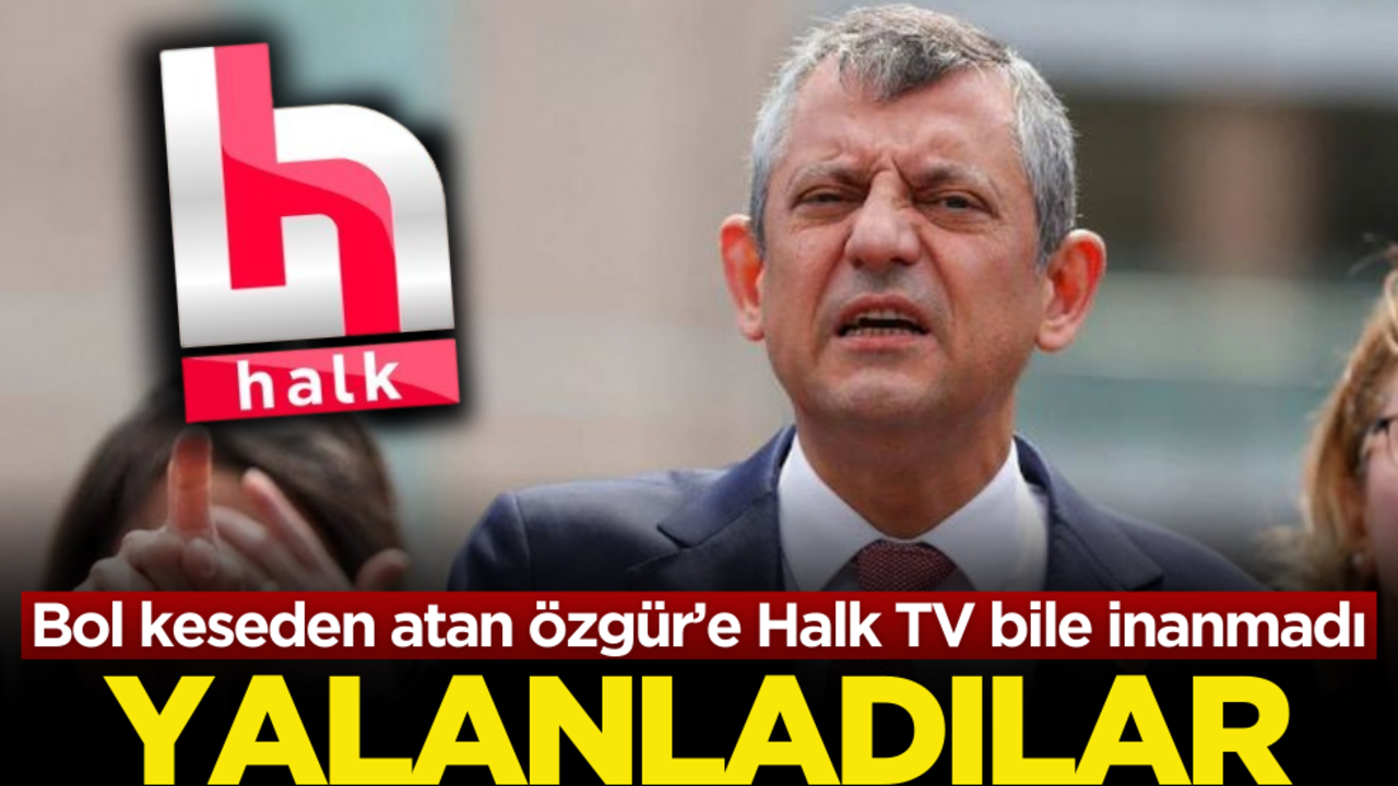 Bol keseden atan Özgür’e Halk TV bile inanmadı: Açıkça yalanladılar!