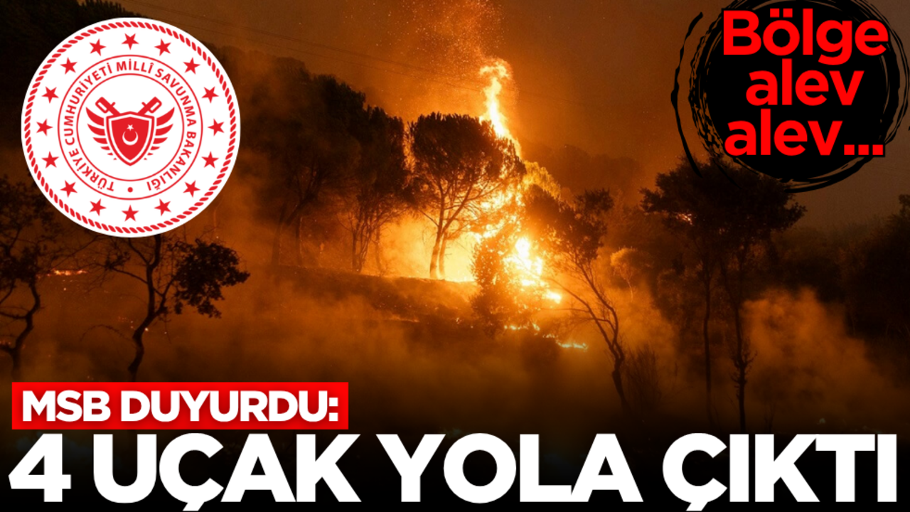 Bölge alev alev… MSB duyurdu: 4 uçak yola çıktı!