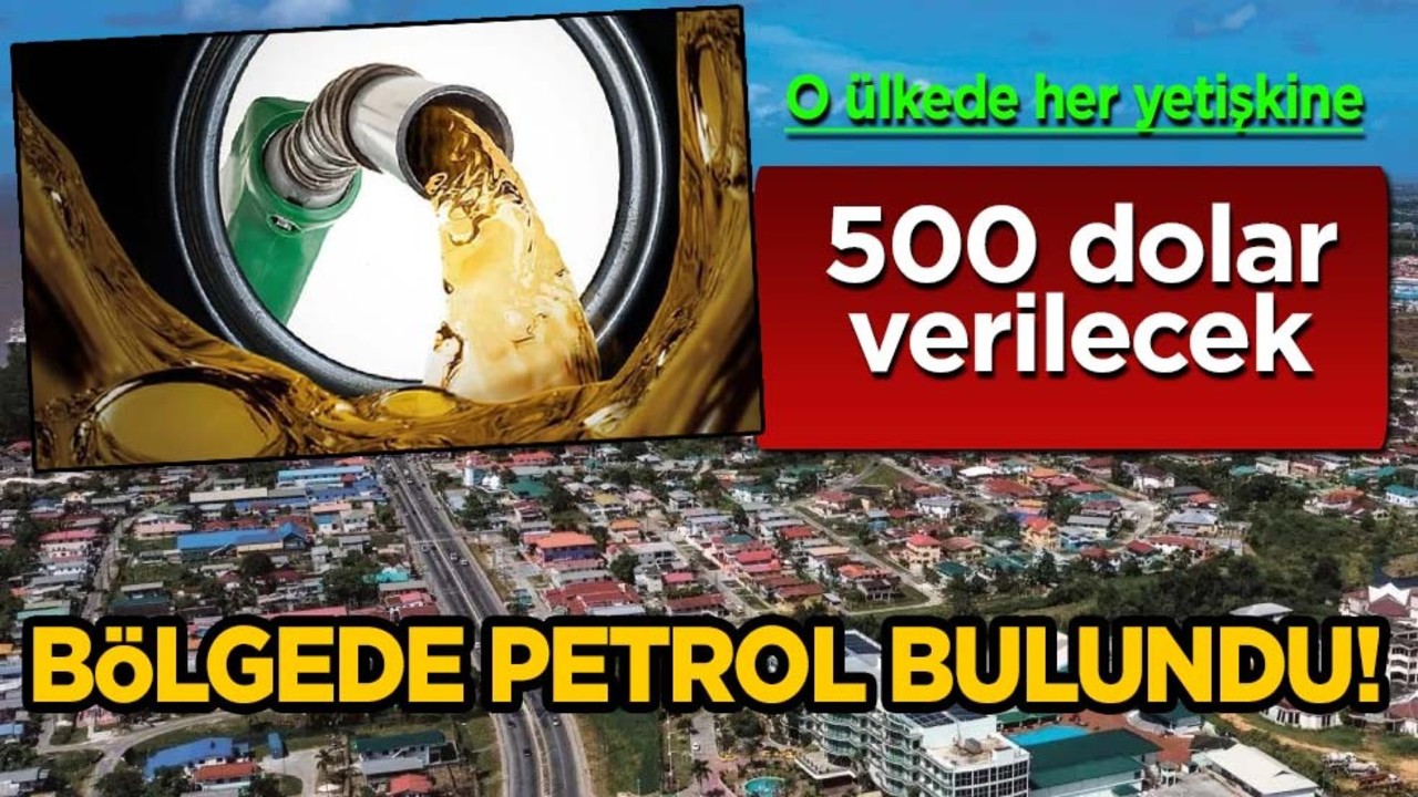Bölgede petrol bulundu! Ne altın ne de gümüş! O ülkede her yetişkine 500 dolar verilecek! Yok artık dedirtti