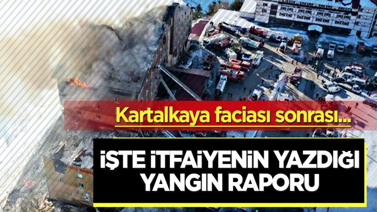 Bolu Kartalkaya'daki facia! İtfaiye teşkilatı ön raporu ilk kez yayınlandı! Böyle duyurdular