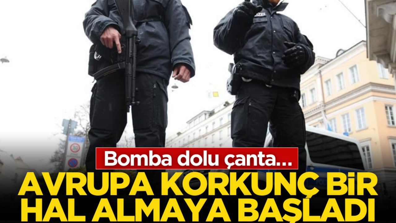 Bomba dolu çanta… Avrupa korkunç bir hal almaya başladı!
