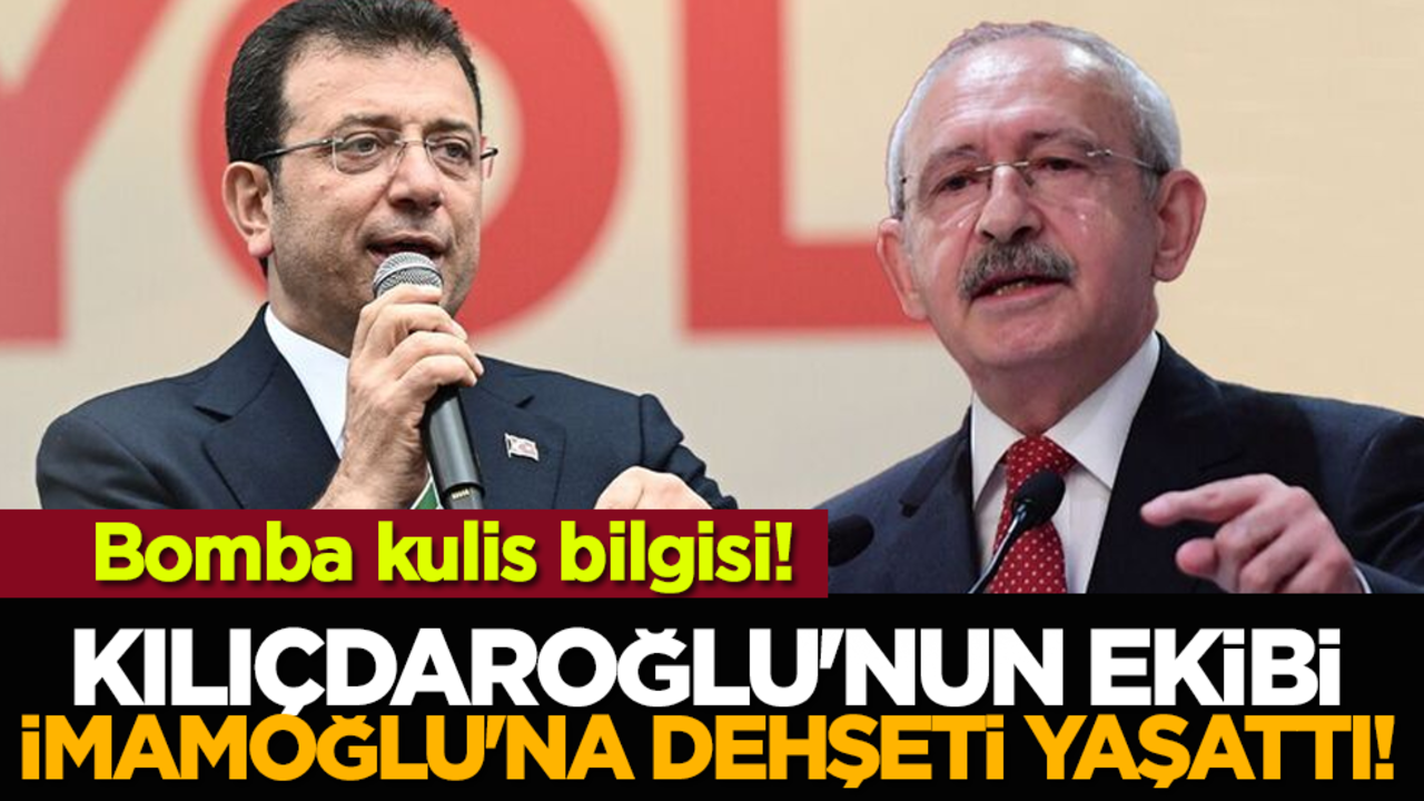 Bomba kulis bilgisi! Kılıçdaroğlu'nun ekibi İmamoğlu'na dehşeti yaşattı!