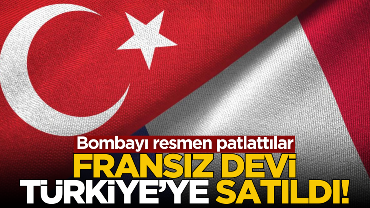 Bombayı resmen patlattılar! Ünlü Türk markası, Fransız devini satın aldı