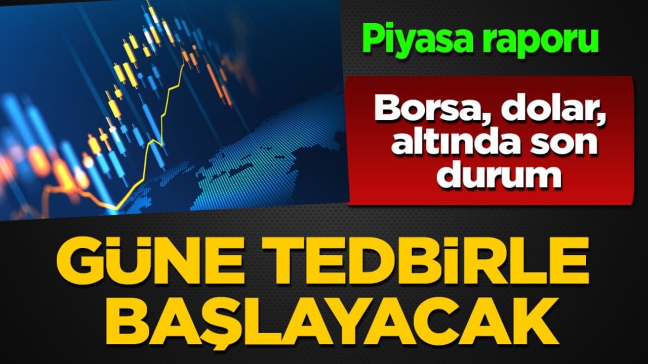 Borsa yeni güne nasıl basladı? Nasil kapattı? Altının fiyatı: Gram altın, çeyrek altın ne kadar? Son durum