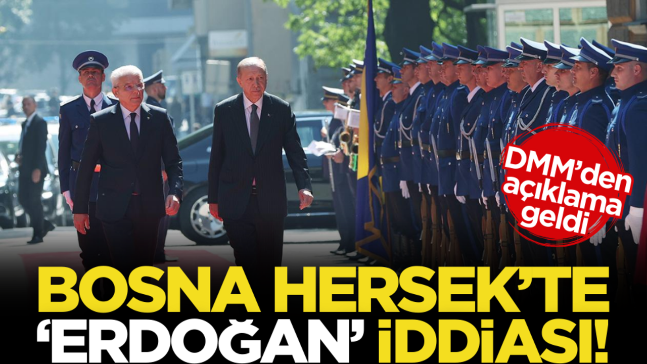 Bosna Hersek’te ‘Cumhurbaşkanı Erdoğan’ iddiası! DMM’den açıklama geldi