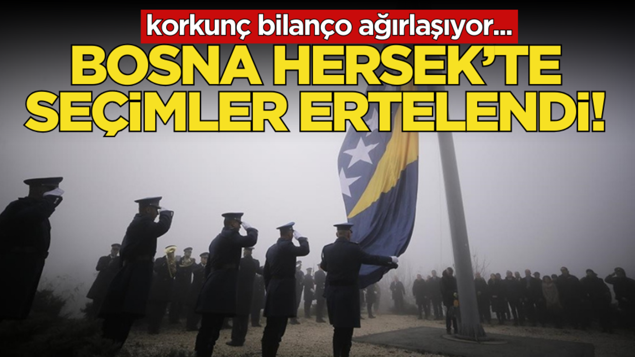 Bosna Hersek'te seçim ertelendi! Bilanço ağırlaşıyor