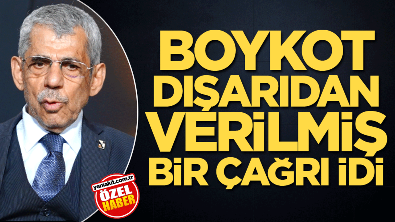 Boykot, dışarıdan verilmiş bir çağrı idi