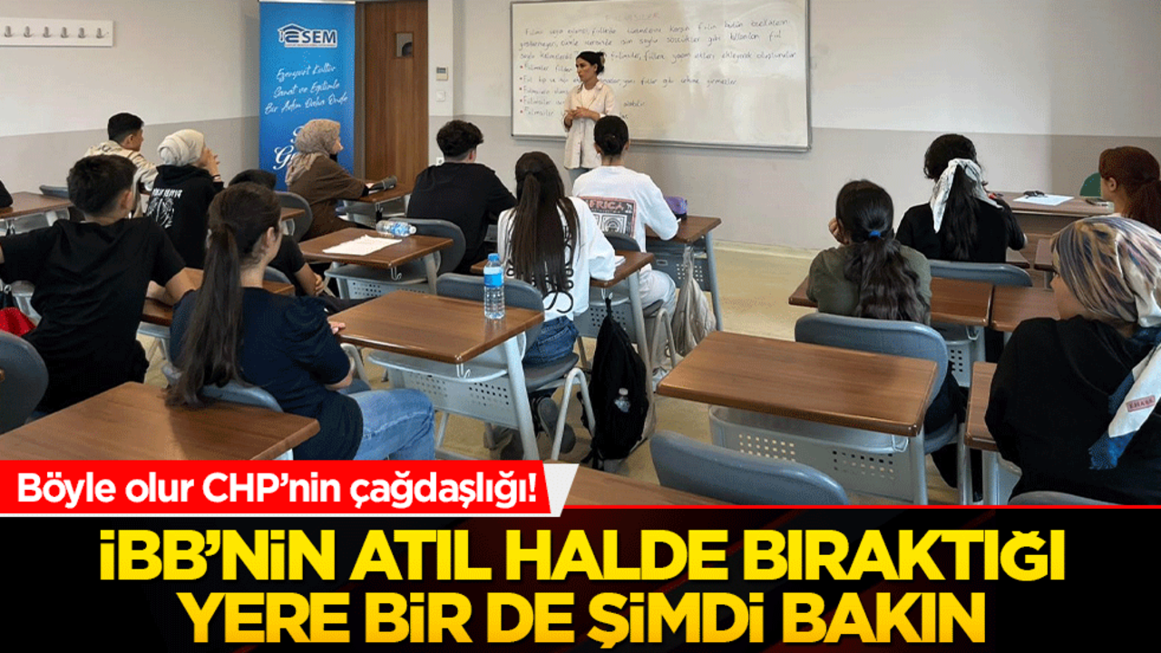 Böyle olur CHP’nin çağdaşlığı! İBB’nin atıl halde bıraktığı yere bir de şimdi bakın