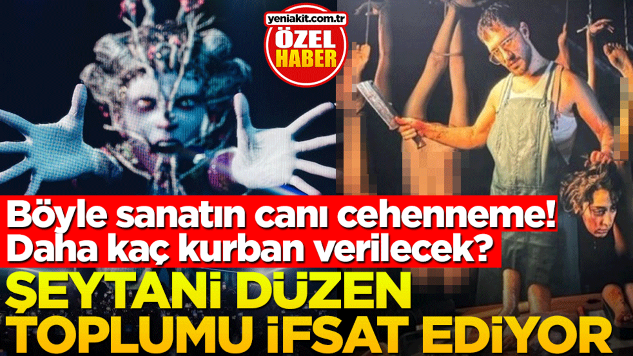 Böyle sanatın canı cehenneme! Daha kaç kurban verilecek? Şeytani düzen toplumu ifsat ediyor