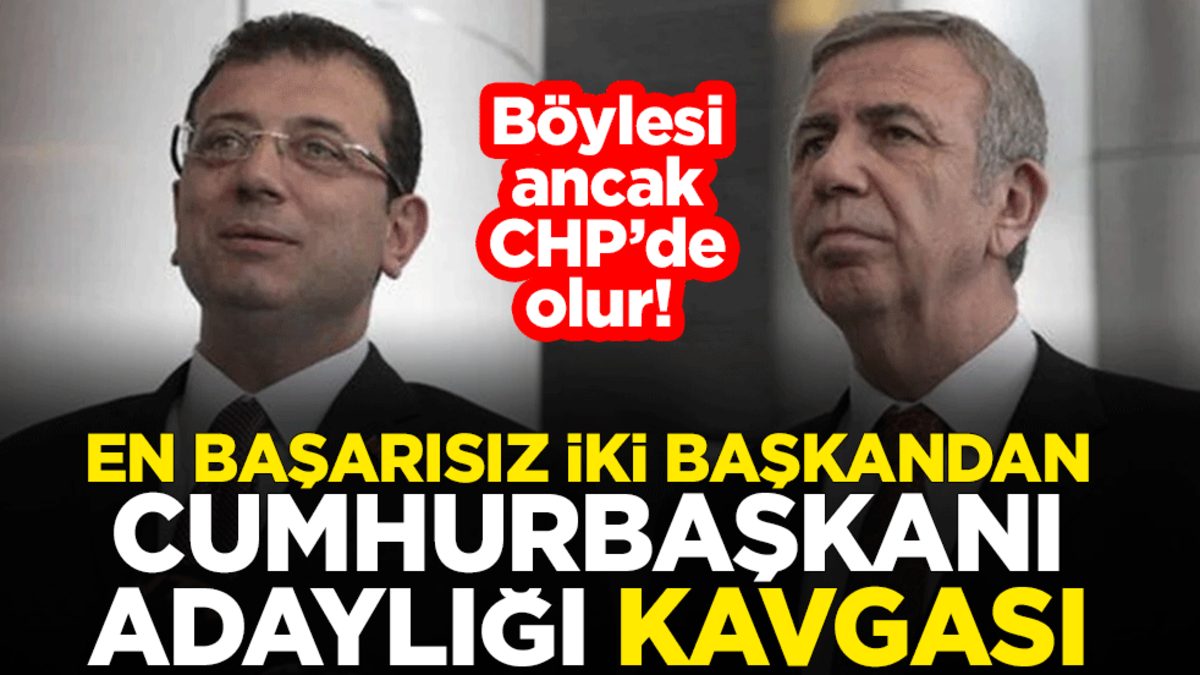 Böylesi ancak CHP’de olur! En başarısız iki başkandan cumhurbaşkanı adaylığı kavgası