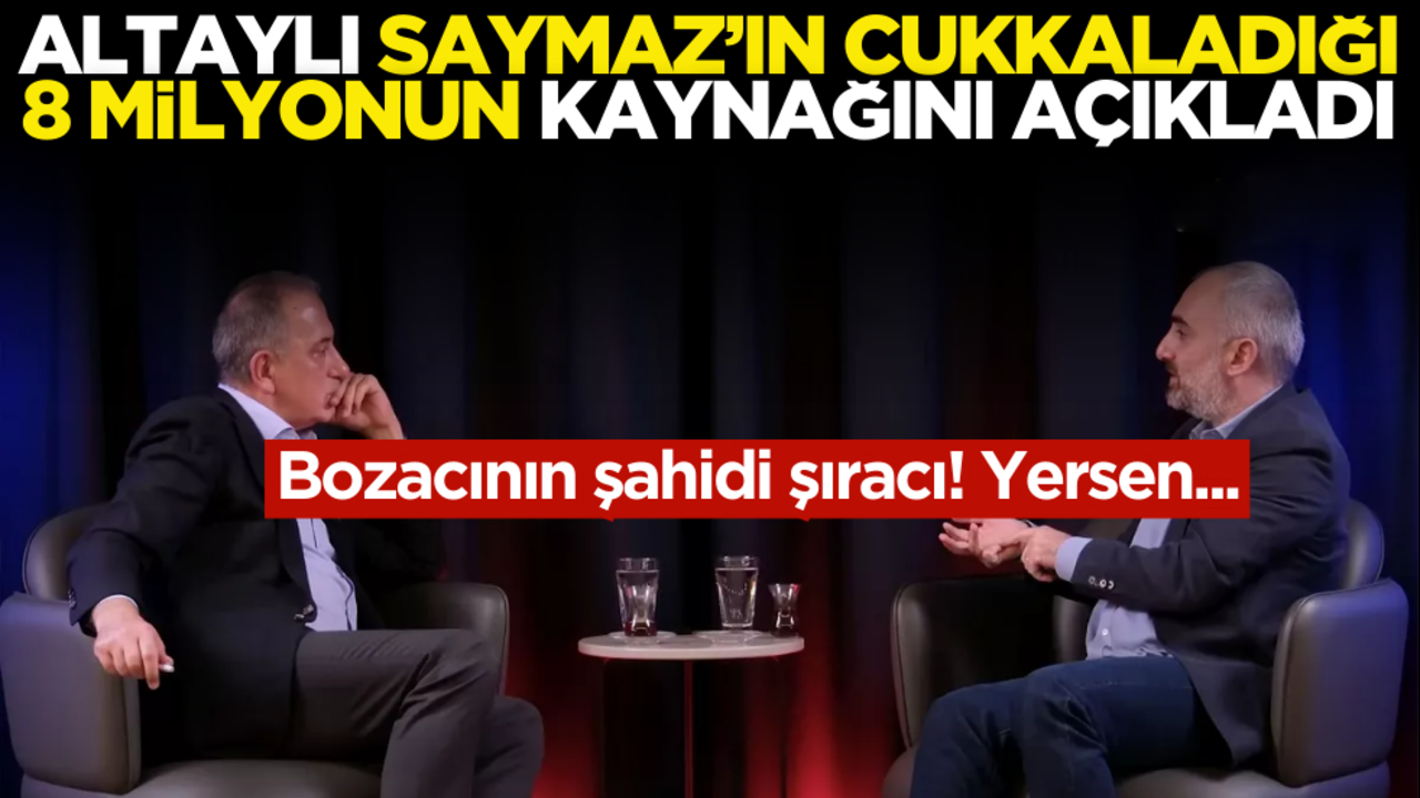Bozacının şahidi şıracı miseli… Fatih altaylı, İsmail Saymaz’ın cukkaladığı 8 milyonun kaynağını açıkladı