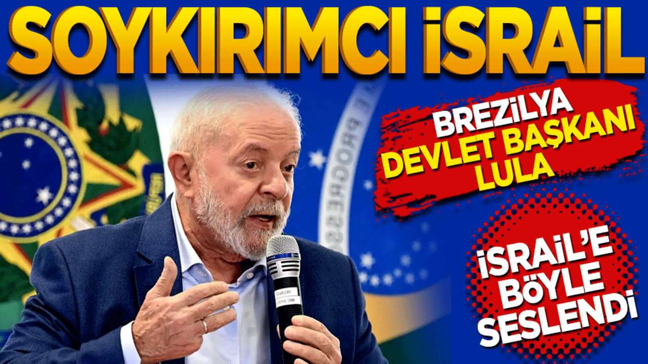 Brezilya devlet başkanı Lula İsrail’e böyle seslendi