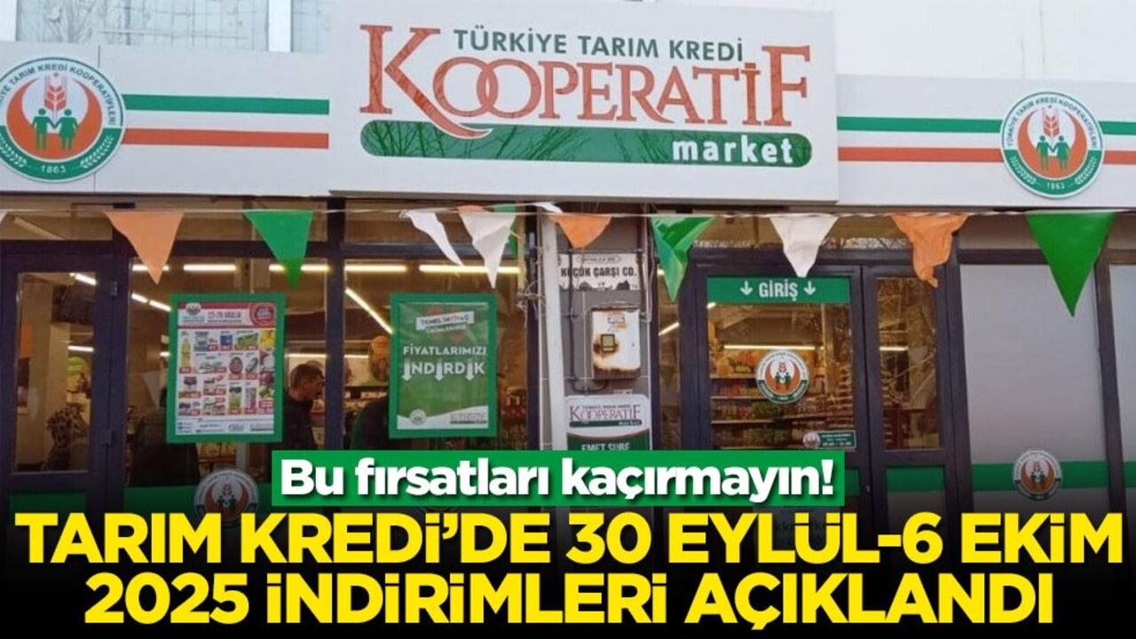 Bu fırsatları kaçırmayın! Tarım Kredi'de 30 Eylül-6 Ekim 2025 indirimleri açıklandı