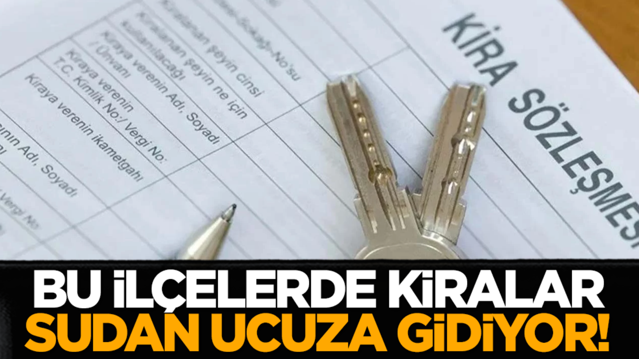 Bu ilçelerde kiralar sudan ucuza gidiyor!