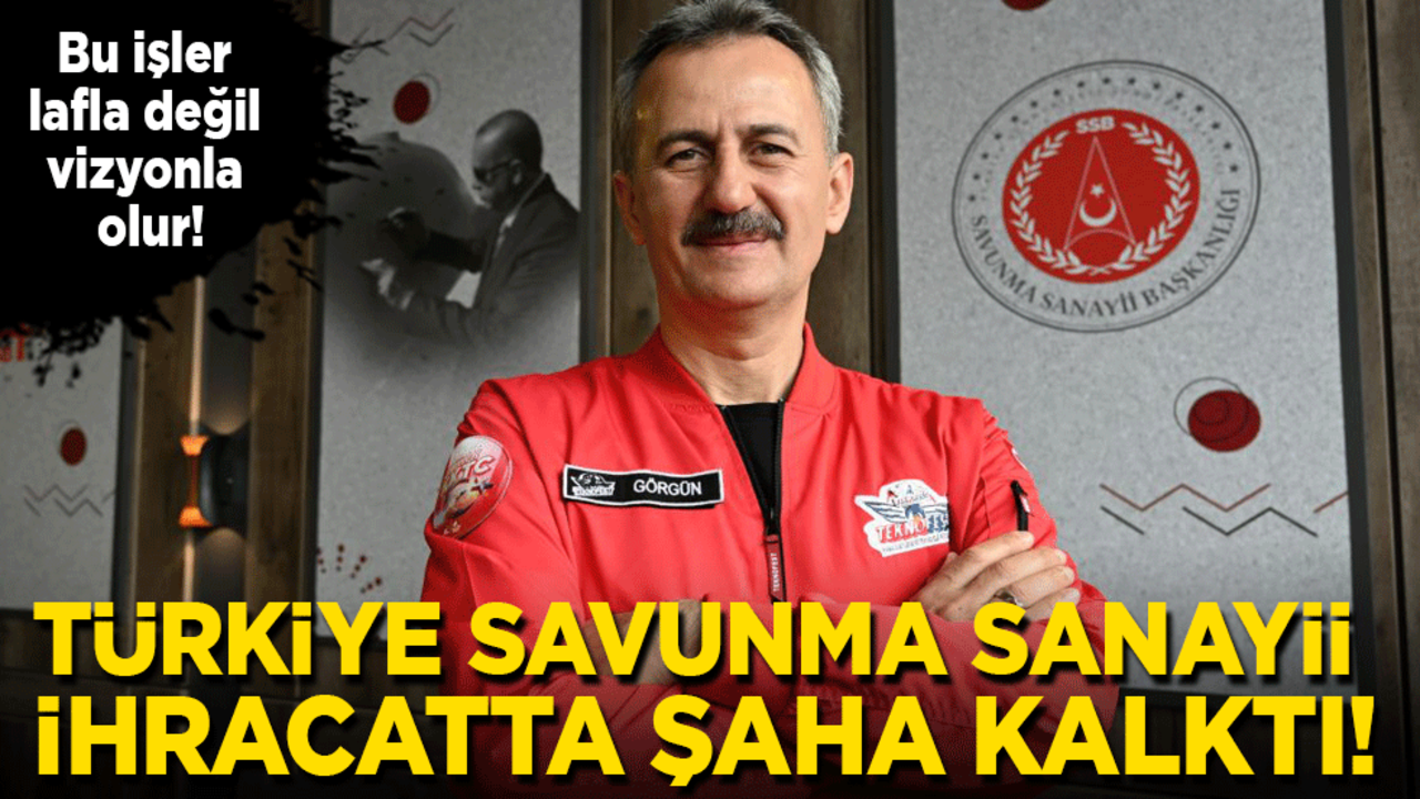 Bu işler lafla değil vizyonla olur! Türk savunma sanayii ihracatta şaha kalktı