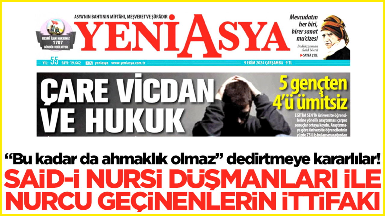"Bu kadar da ahmaklık olmaz" dedirtmeye kararlılar! Said-i Nursi düşmanları ile nurcu geçinenlerin ittifakı