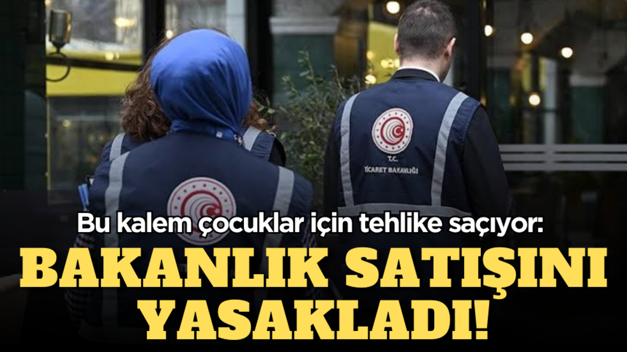 Bu kalem çocuklar için tehlike saçıyor: Bakanlık satışını yasakladı!