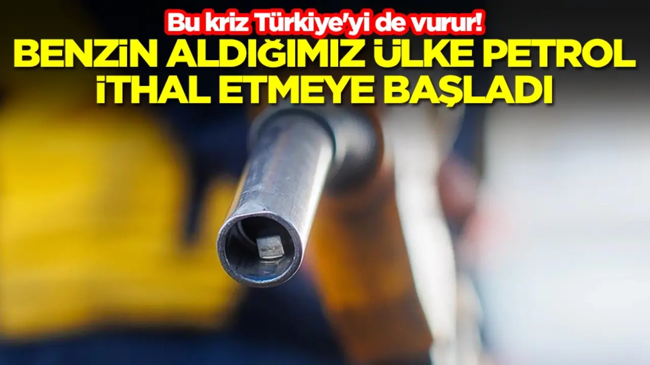 Bu kriz Türkiye'yi de vurur! Benzin aldığımız ülke petrol ithal etmeye başladı