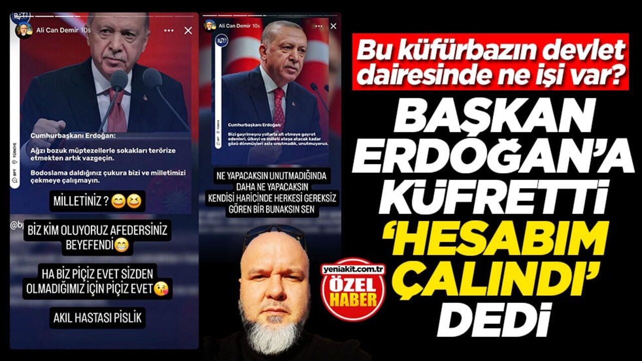 Bu küfürbazın devlet dairesinde ne işi var? Cumhurbaşkanına küfretti, ‘hesabım çalındı’ dedi