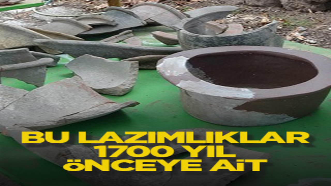 Bu lazımlıklar 1700 yıl önceye ait