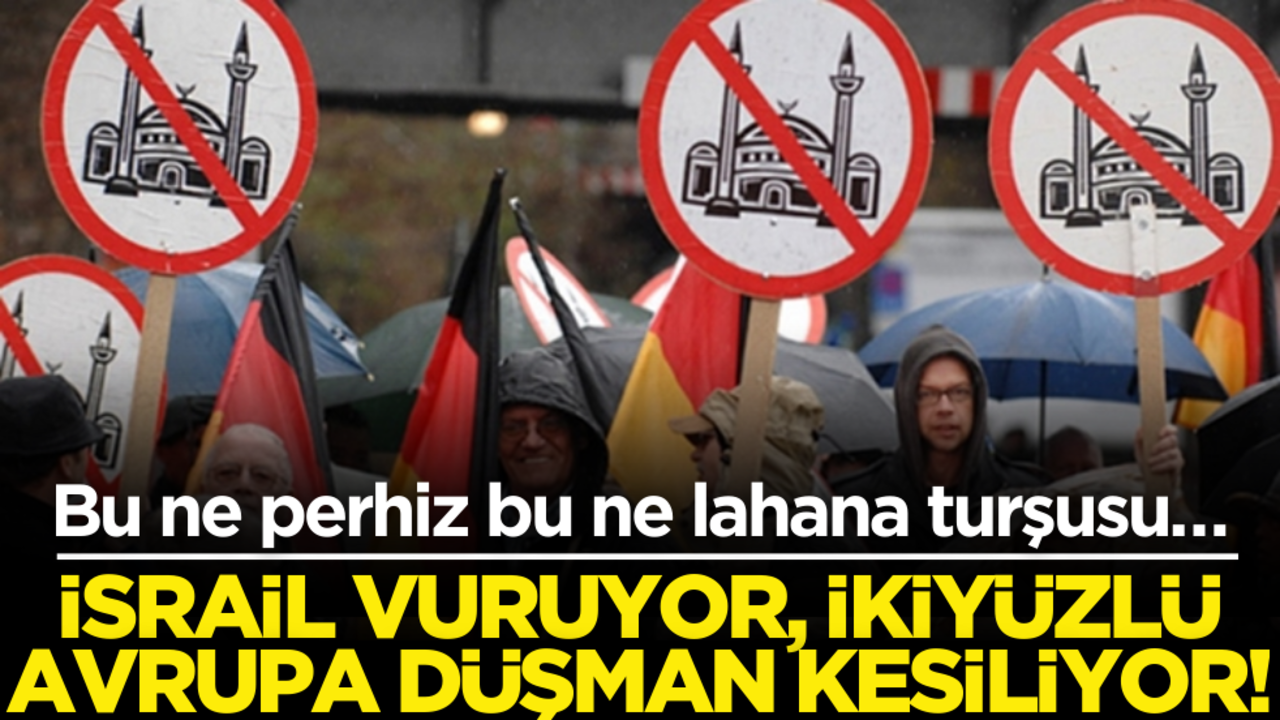 Bu ne perhiz bu ne lahana turşusu… İsrail vuruyor, Avrupa düşman kesiliyor!