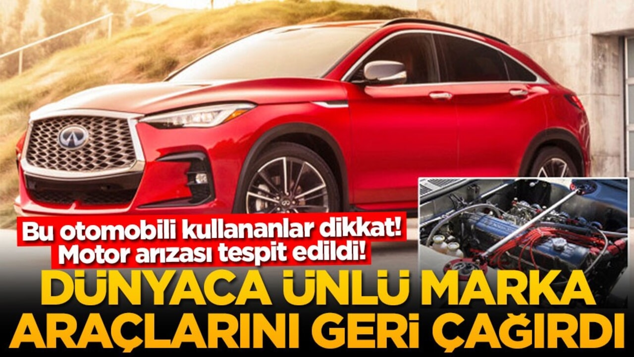 Bu otomobili kullananlar dikkat! Motor arızası tespit edildi! Dünyaca ünlü marka araçlarını geri çağırdı