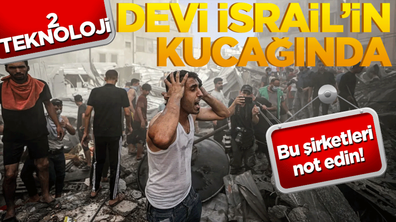 Bu şirketleri not edin! 2 teknoloji devi İsrail’in kucağında