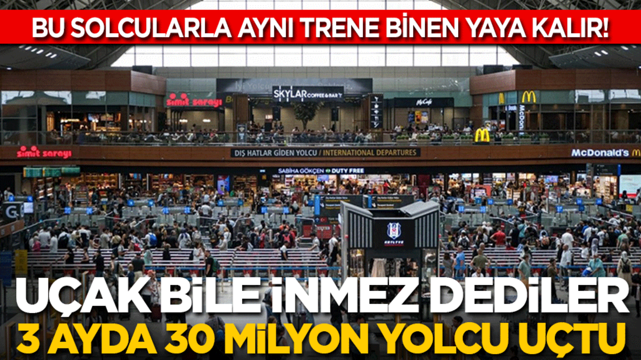Bu solcularla aynı trene binenler yaya kalır: 'Uçak bile inmez' dediler, 3 ayda 30 milyon yolcu uçtu