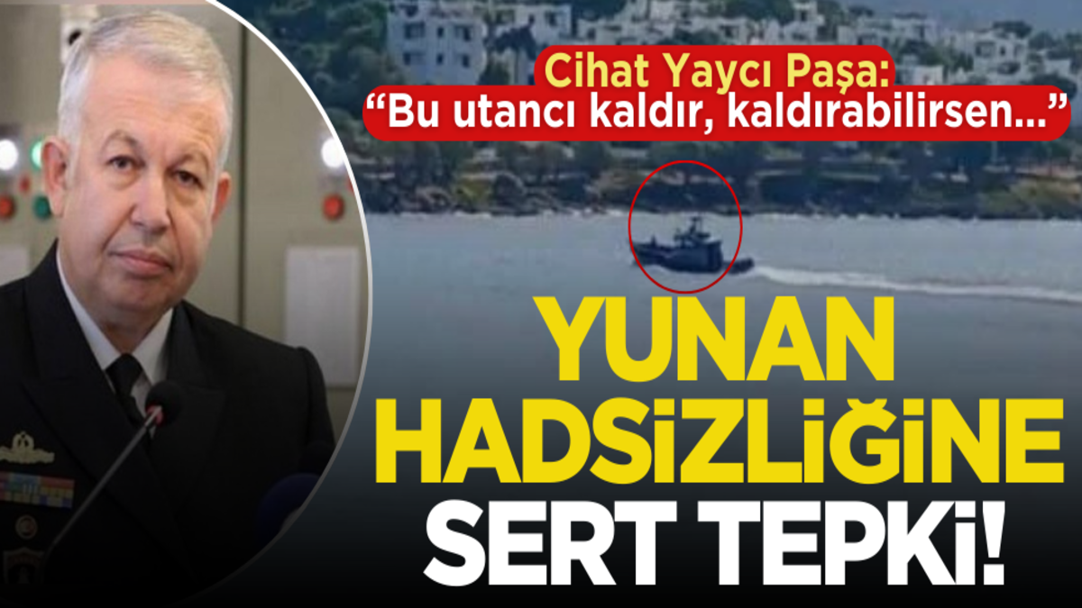 "Bu utancı kaldır, kaldırabilirsen…" Cihat Yaycı Paşa’dan Yunan hadsizliğine sert tepki