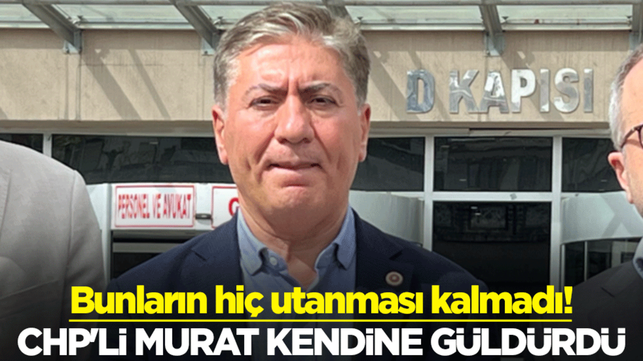Bunların hiç utanması kalmadı! CHP'li Murat Emir kendine güldürdü