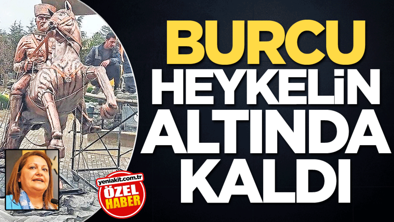 Burcu, heykelin altında kaldı