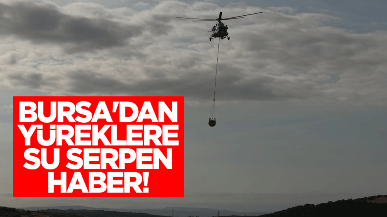 Bursa'dan yüreklere su serpen haber