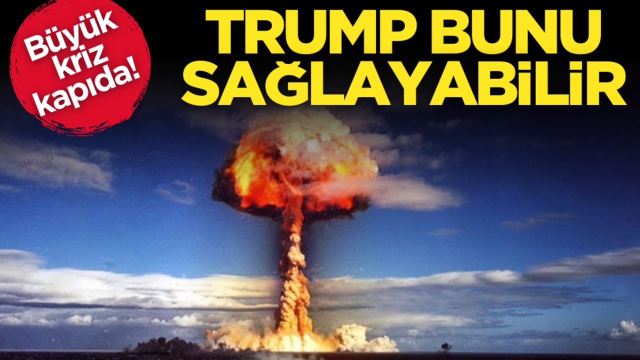 Büyük kriz kapıda! Trump bunu sağlayabilir