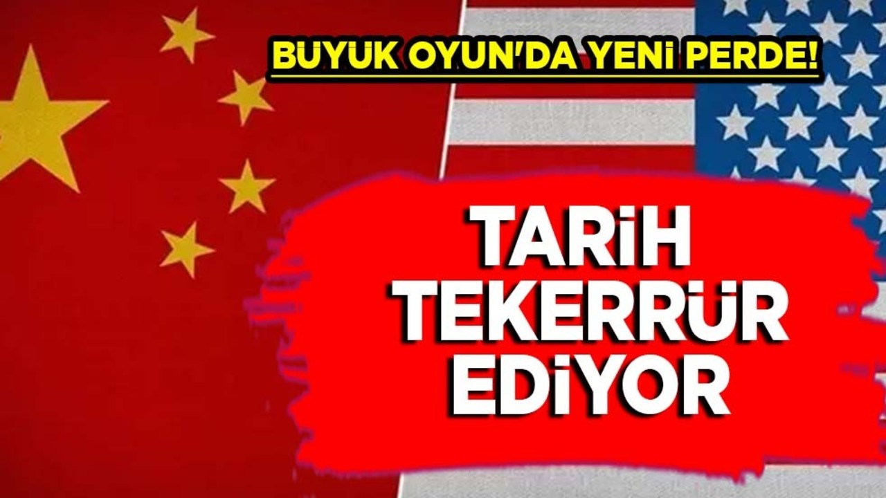 Büyük Oyun'da yeni perde, nedeni dikkat çekti: ABD ve Çin rekabeti dünyayı nereye götürüyor?