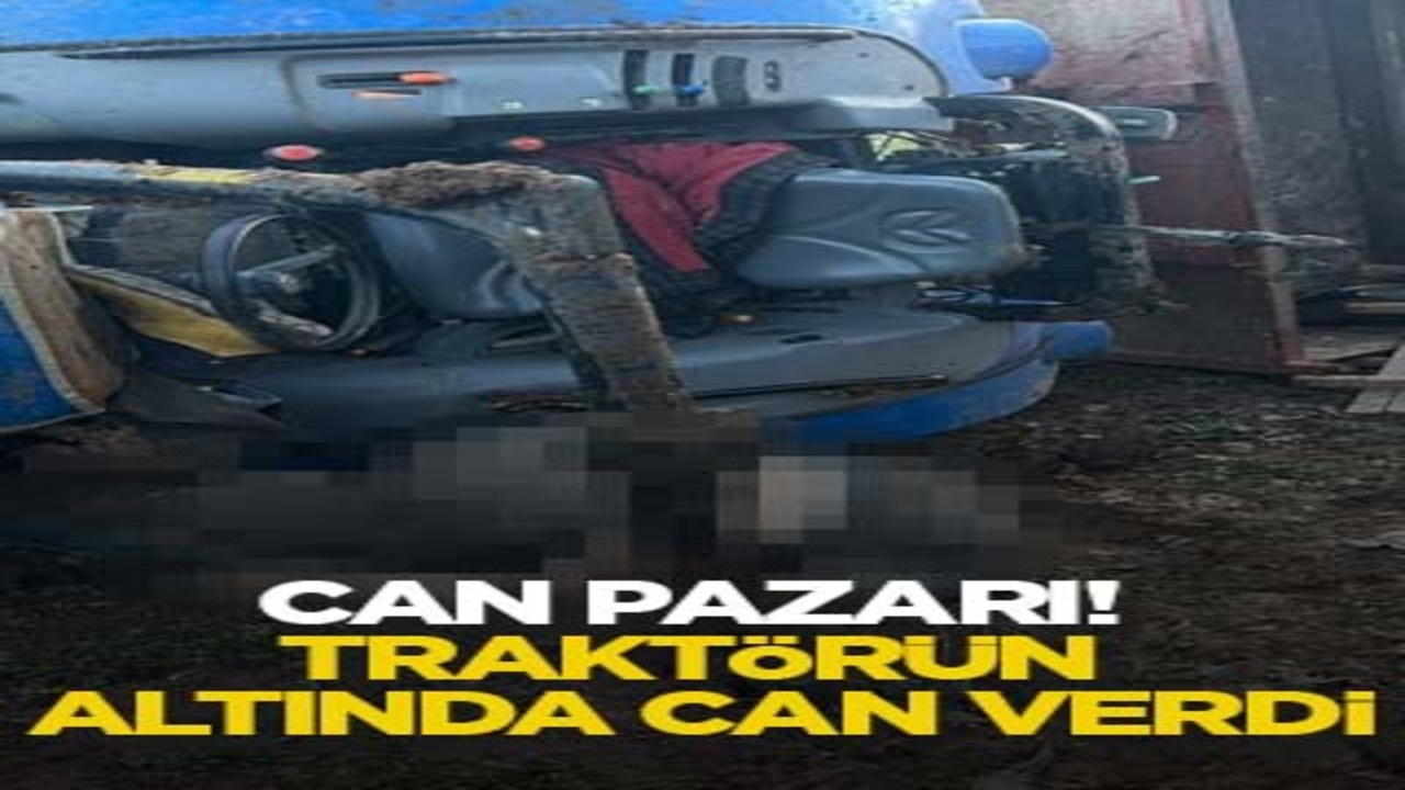 Can Pazarı! Traktörün altında can verdi