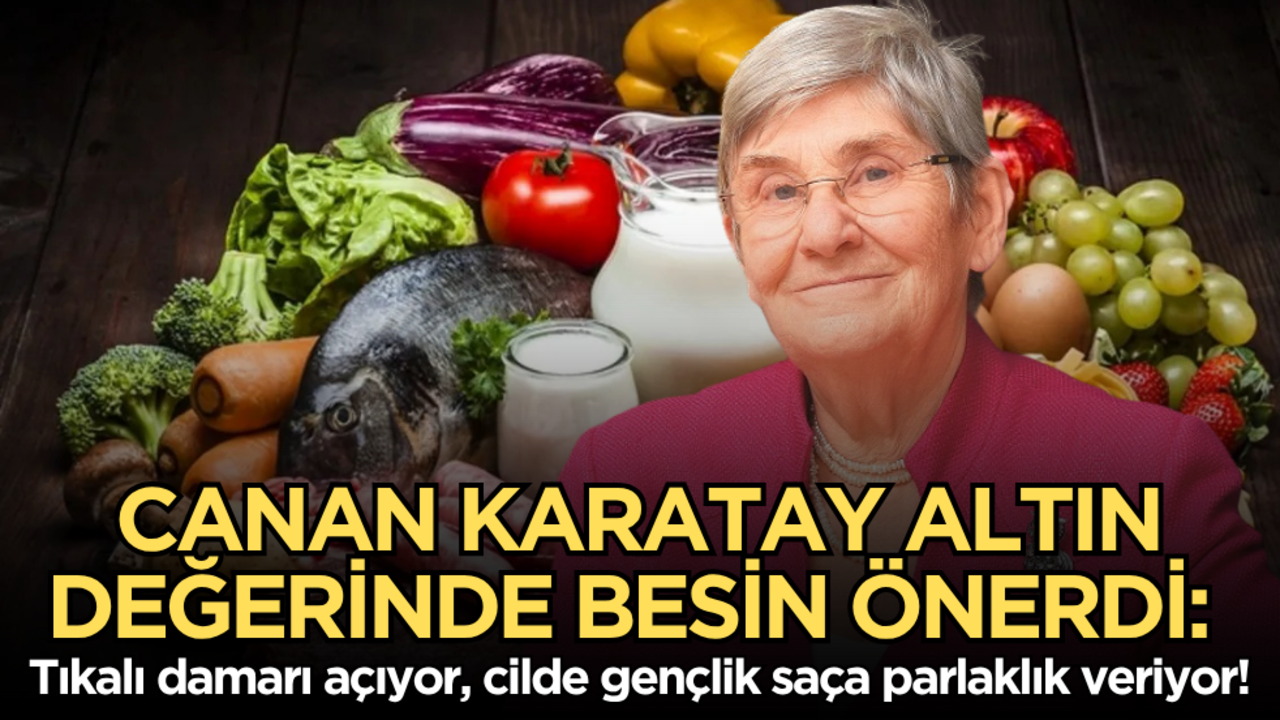 Canan Karatay altın değerinde besin önerdi: Tıkalı damarı açıyor, cilde gençlik saça parlaklık veriyor!
