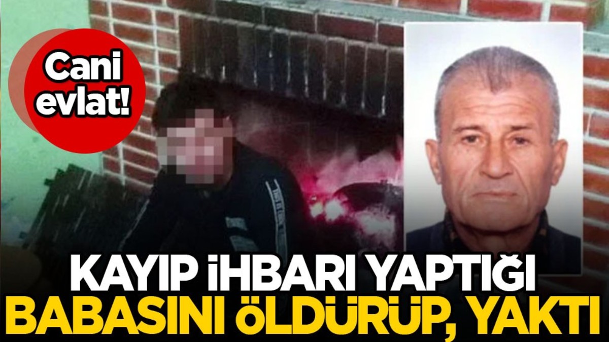 Cani evlat! Kayıp ihbarında bulunduğu babasını öldürüp, 4 parçaya ayırdı