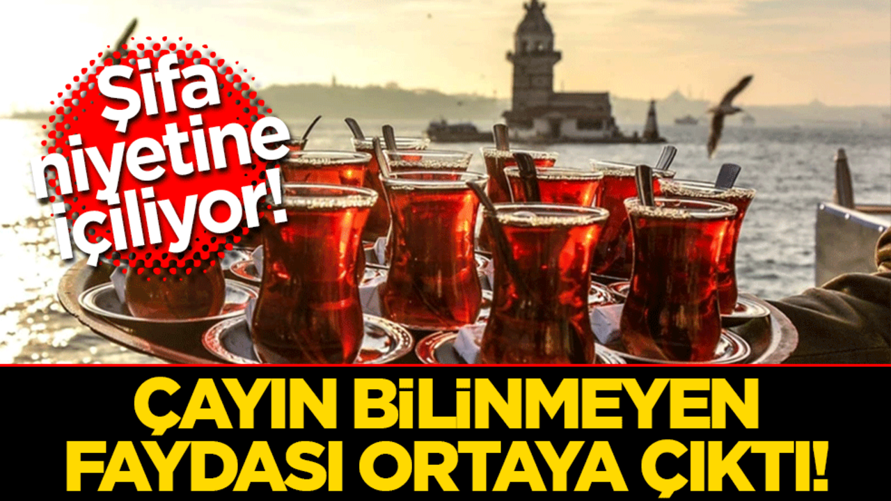 Çayın bilinmeyen faydası ortaya çıktı! Şifa niyetine içiliyor