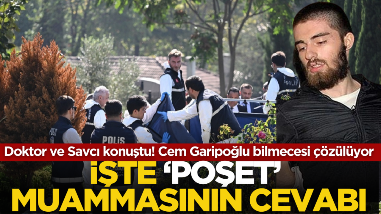 Cem Garipoğlu bilmecesi çözülüyor! İşte poşet muammasının cevabı…