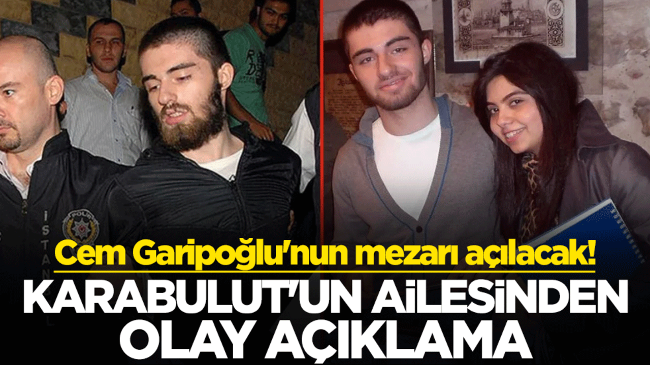Cem Garipoğlu'nun mezarı açılacak! Münevver Karabulut'un teyzesinden olay sözler