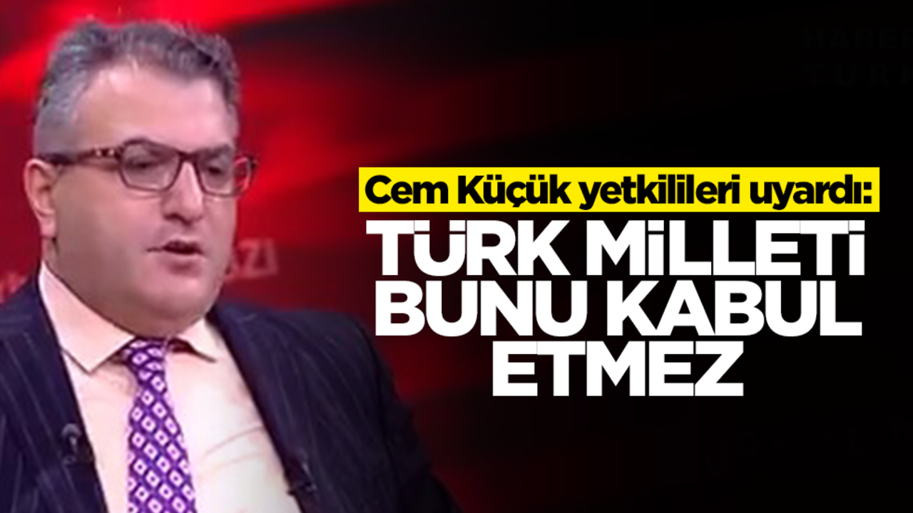 Cem Küçük yetkilileri uyardı: Türk milleti bunu kabul etmez! Her şey ters teper