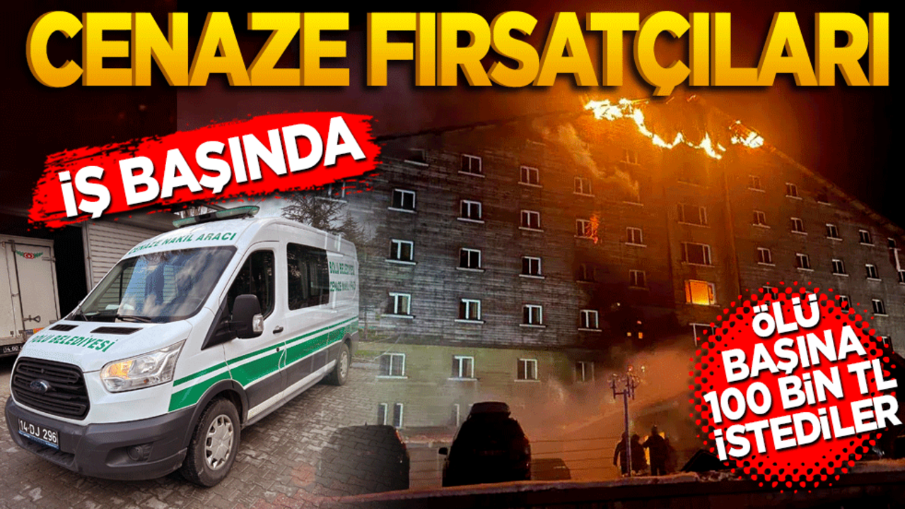 Cenaze fırsatçıları iş başında! Ölü başına 100 bin lira istediler