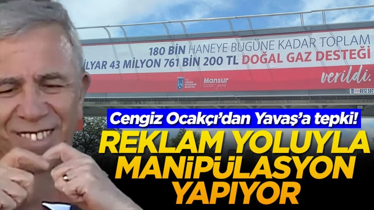 Cengiz Ocakçı’dan Yavaş’a tepki! Reklam yoluyla manipülasyon yapıyor