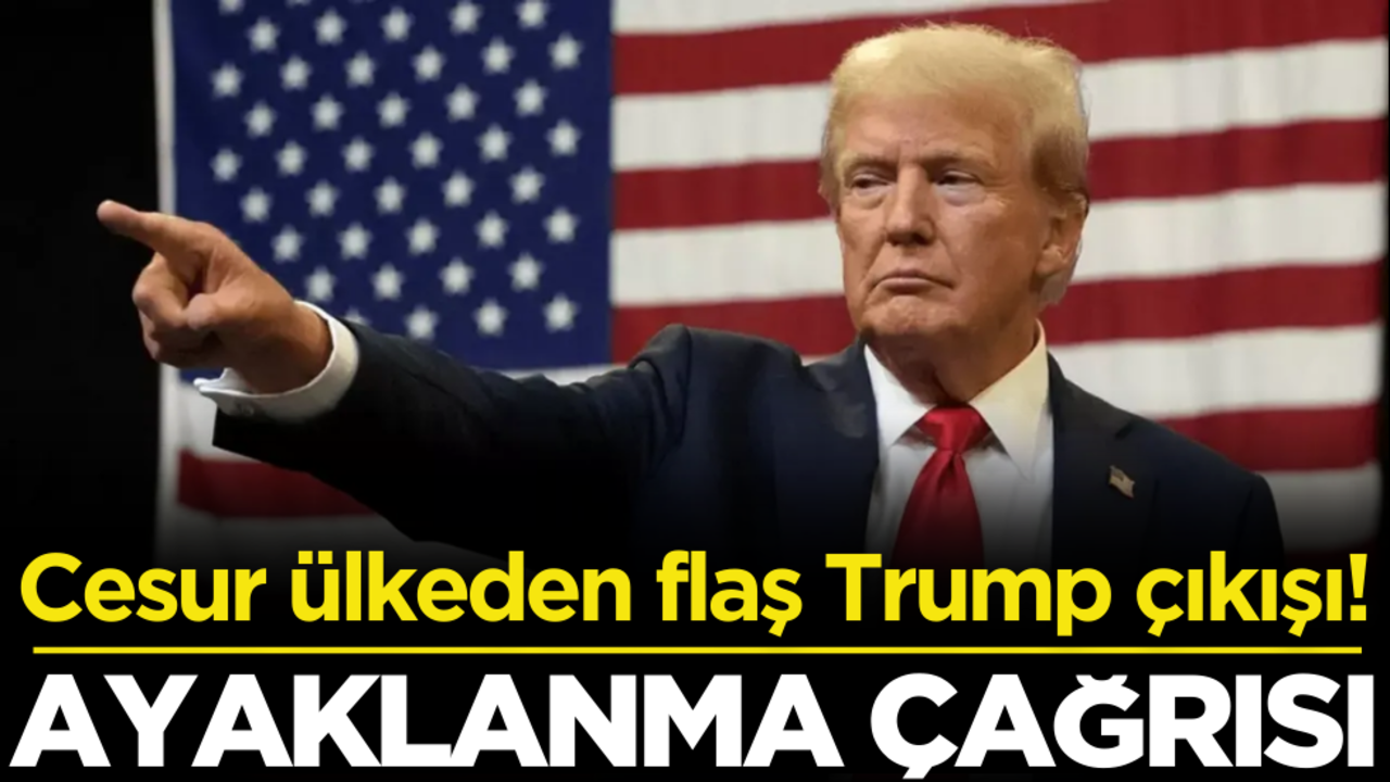 Cesur ülkeden flaş Trump çıkışı! Ayaklanma çağrısı…