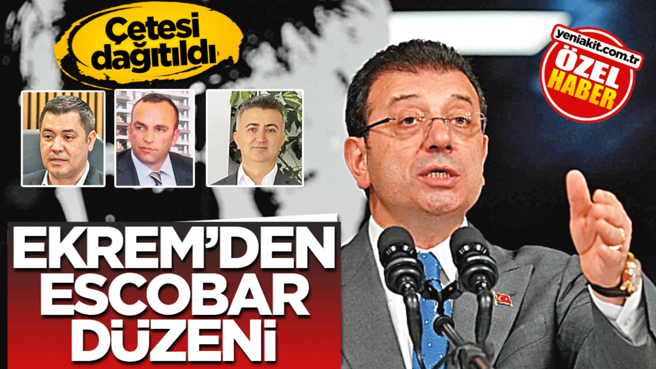 Çetesi dağıtıldı! Ekrem'den Escobar düzeni