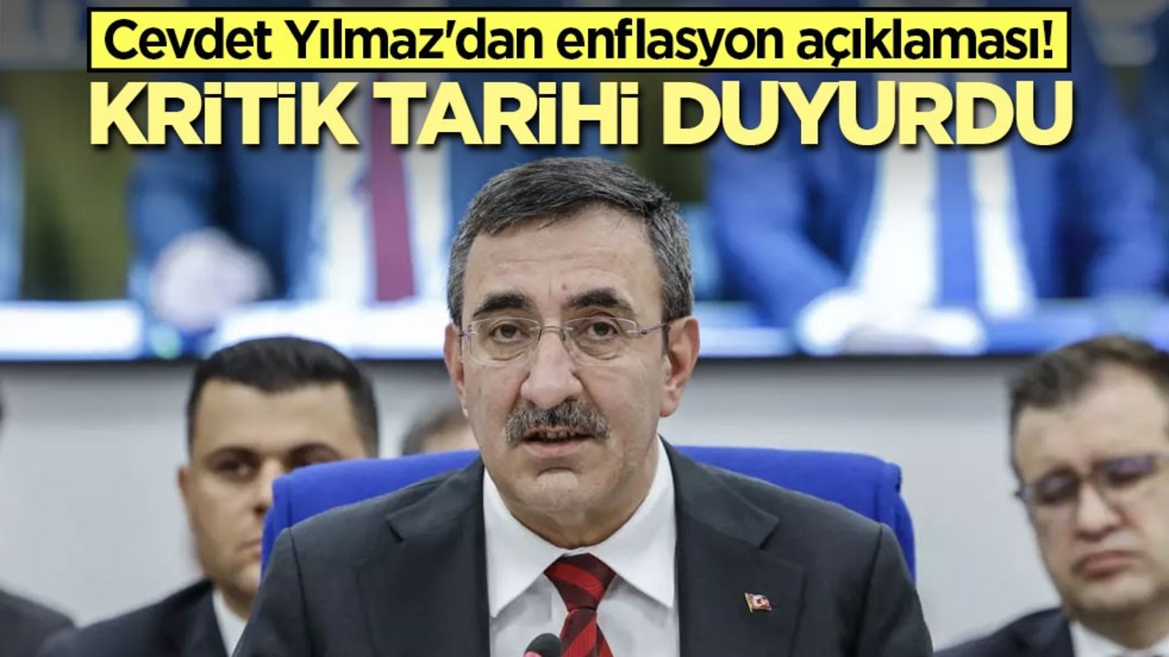 Cevdet Yılmaz'dan enflasyon açıklaması! Kritik tarihi duyurdu