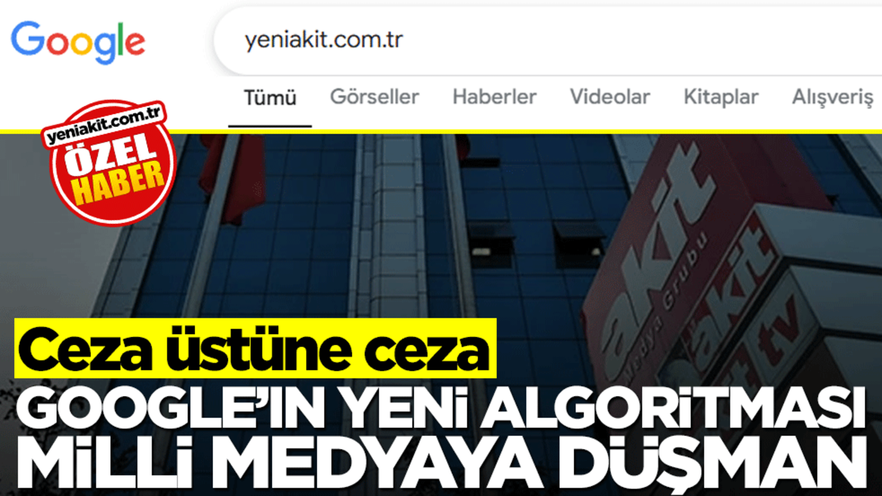 Ceza üstüne ceza! Google’ın yeni algoritması milli medyaya düşman